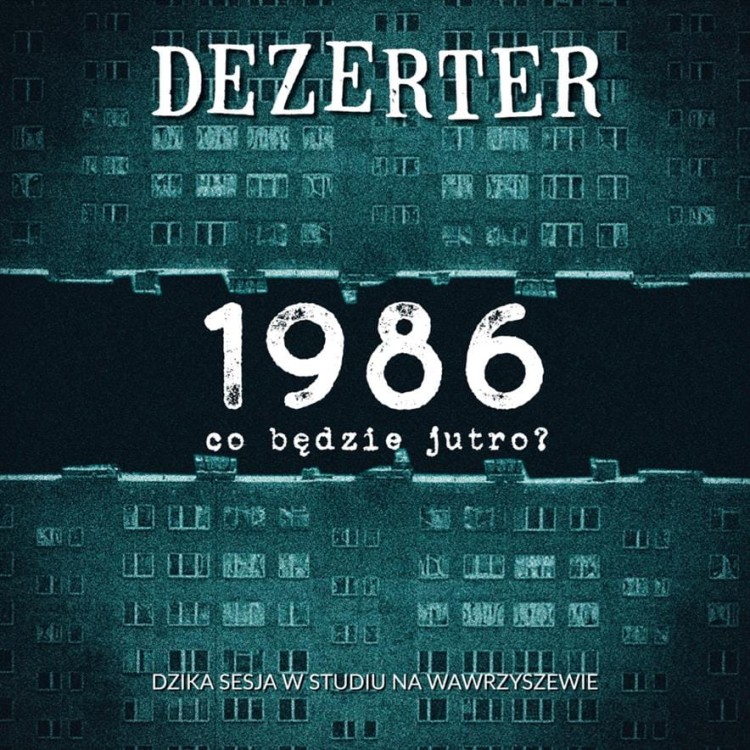 DEZERTER 1986 co bedzie jutro.jpg