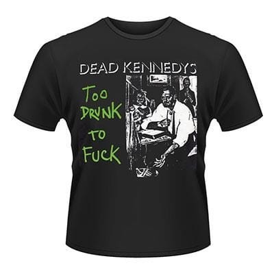 koszulka DEAD KENNEDYS Too Drunk To Fuck.jpg