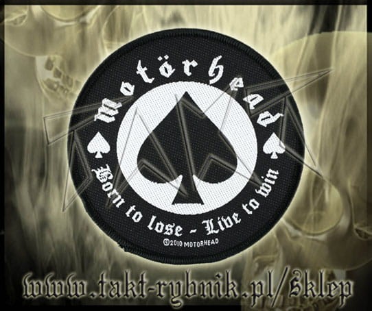 Naszywka MOTORHEAD "Born To Lose. Live To Win"